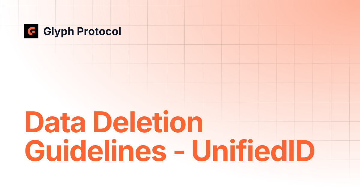 Data Deletion Guidelines - UnifiedID | Glyph Protocol